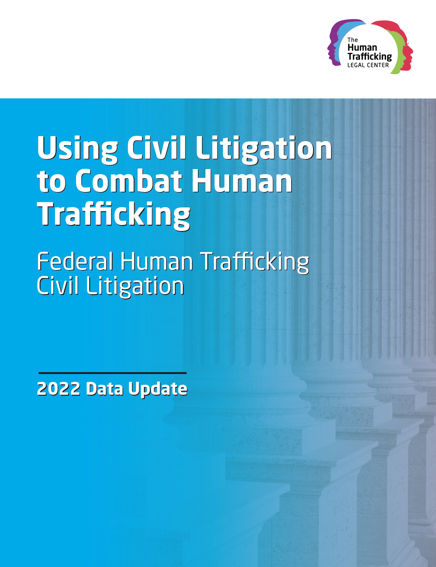 Using Civil Litigation to Combat Human Trafficking: Federal Human Trafficking Civil Litigation 2022 Data Update