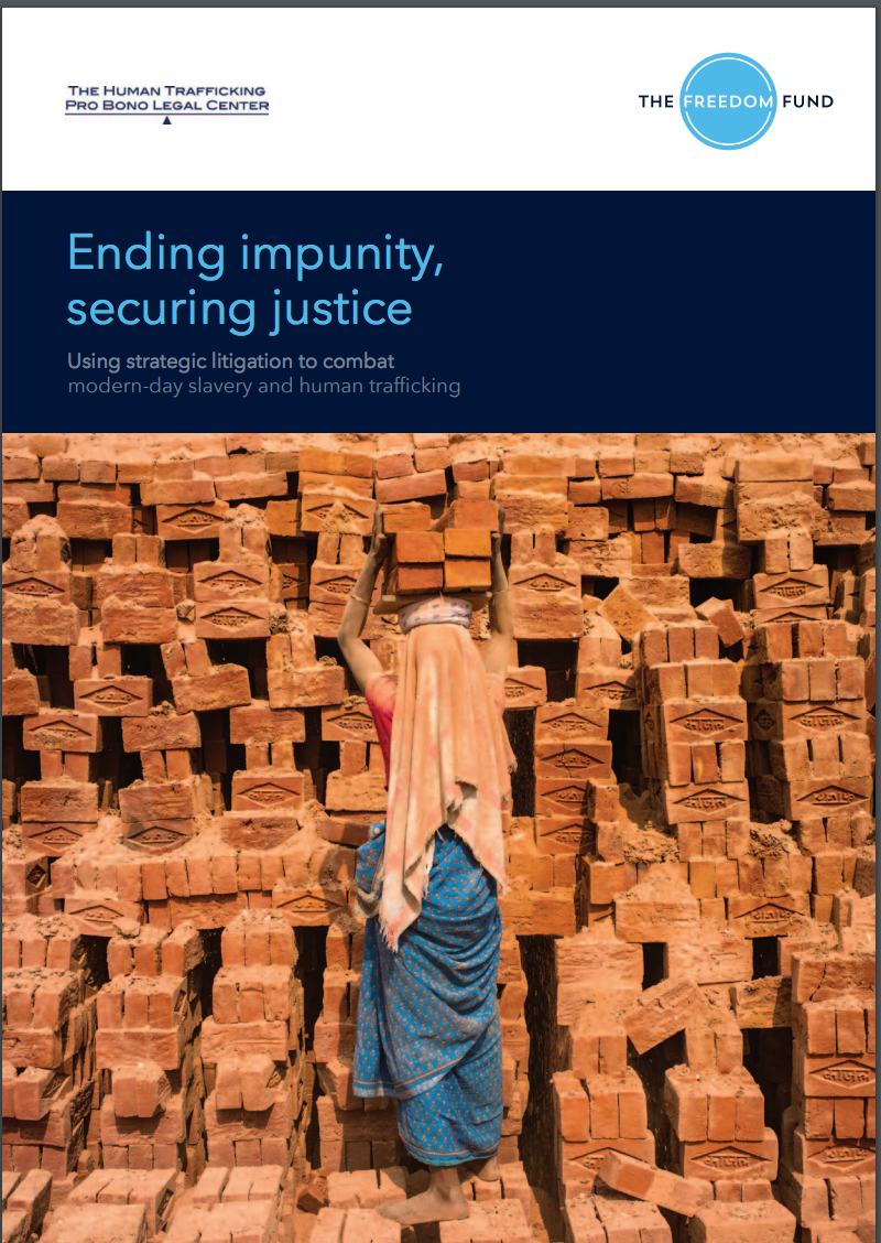 Ending impunity, securing justice: Using strategic litigation to combat modern-day slavery and human trafficking